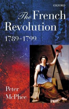 The French Revolution, 1789-1799 - McPhee, Peter (, Professor of History, University of Melbourne)