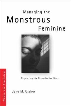 Managing the Monstrous Feminine - Ussher, Jane M.