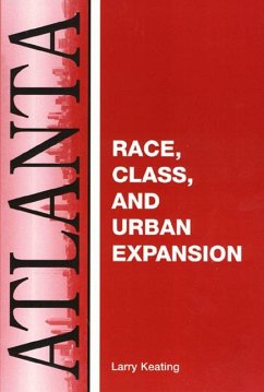 Atlanta: Race, Class and Urban Expansion - Keating, Larry
