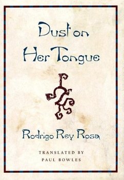 Dust on Her Tongue - Rey Rosa, Rodrigo