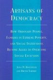 Artisans of Democracy: How Ordinary People, Families in Extreme Poverty, and Social Institutions Become Allies to Overcome Social Exclusion