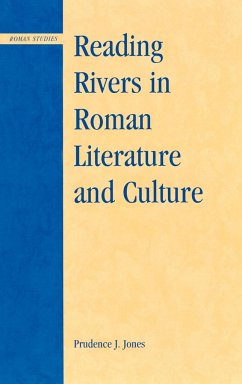 Reading Rivers in Roman Literature and Culture - Jones, Prudence J.