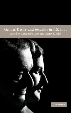 Gender, Desire, and Sexuality in T. S. Eliot - Laity, Cassandra / Gish, Nancy K. (eds.)