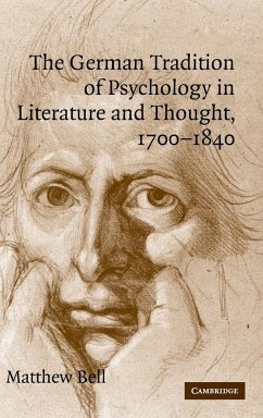 The German Tradition of Psychology in Literature and Thought, 1700-1840 - Bell, Matthew