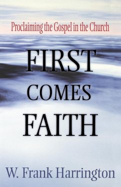 First Comes Faith - Harrington, W. Frank; Harrington, Frank W.