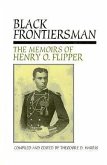 Black Frontiersman: The Memoirs of Henry O. Flipper, First Black Graduate of West Point