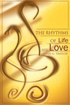 The Rhythms of Life and Love - Traylor, Steven G.