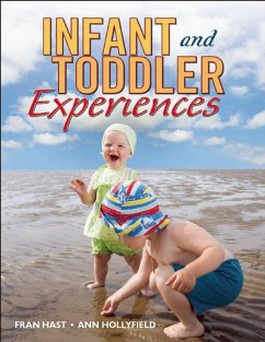 Infant and Toddler Experiences - Hast, Fran; Hollyfield, Ann