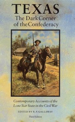 Texas, the Dark Corner of the Confederacy - Gallaway, B P