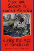 State and Society in Spanish America During the Age of Revolution