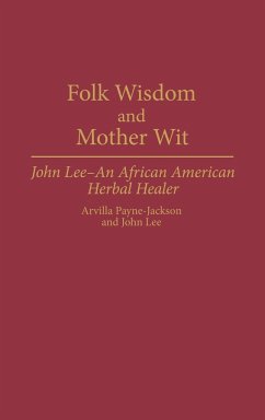 Folk Wisdom and Mother Wit - Payne-Jackson, Arvilla; Lee, John