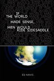 If the World Made Sense, Men Would Ride Sidesaddle
