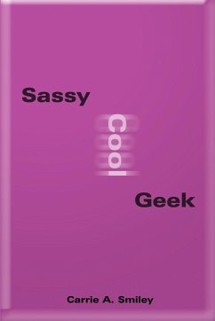 Sassy Cool Geek - Smiley, Carrie A