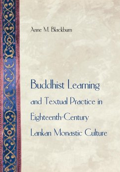 Buddhist Learning and Textual Practice in Eighteenth-Century Lankan Monastic Culture - Blackburn, Anne M.