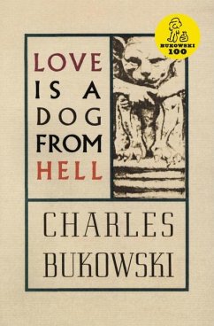Love is a Dog from Hell - Bukowski, Charles