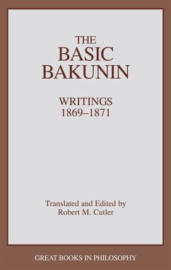 The Basic Bakunin: Writings 1869-1871 - Cutler, Robert M.