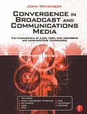 Convergence in Broadcast and Communications Media