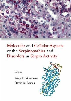 Molecular and Cellular Aspects of the Serpinopathies and Disorders in Serpin Activity - Silverman, Gary A / Lomas, David A (eds.)