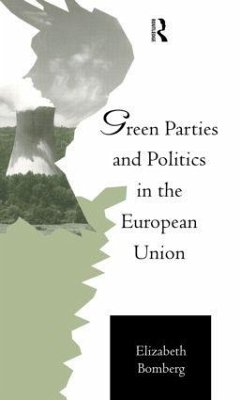 Green Parties and Politics in the European Union - Bomberg, Elizabeth