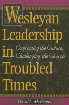 Wesleyan Leadership in Troubled Times - McKenna, David L