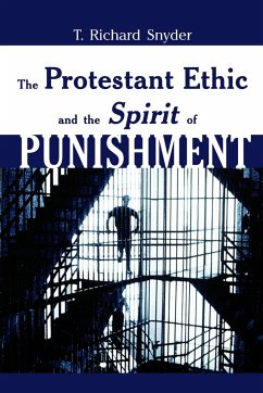 The Protestant Ethic and the Spirit of Punishment - Snyder, T. Richard