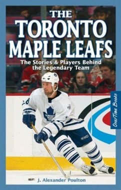 Toronto Maple Leafs, The - Poulton, J. Alexander