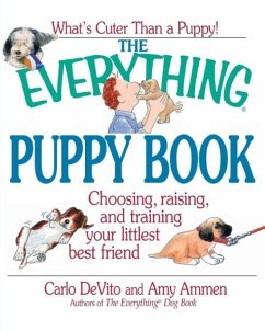 The Everything Puppy Book: Choosing, Raising, and Training Your Littlest Best Friend - Devito, Carlo