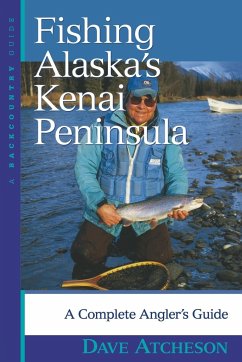 Fishing Alaska's Kenai Peninsula - Atcheson, Dave