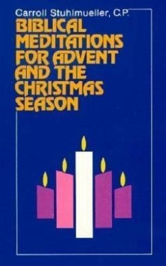 Biblical Meditations for Advent and the Christmas Season - Stuhlmueller, Carroll