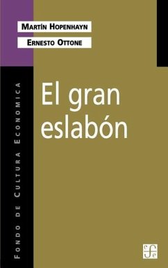 El Gran Eslabon: Educacion y Desarrollo en el Umbral del Siglo XXI - Hopenhayn, Martin; Ottone, Ernesto