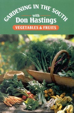 Gardening in the South: Vegetables & Fruits - Hastings, Donald M