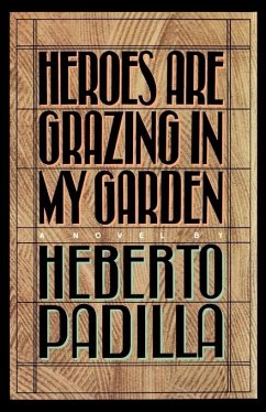 Heroes Are Grazing in My Garden - Padilla, Herberto