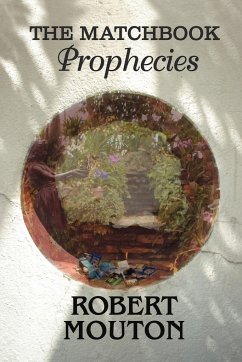 The Matchbook Prophecies - Mouton, Robert