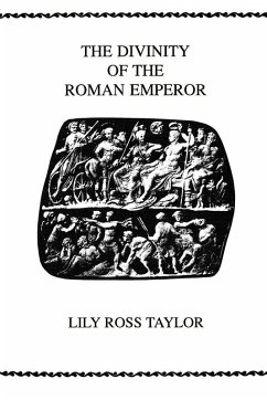The Divinity of the Roman Emperor - Taylor, Lily R.
