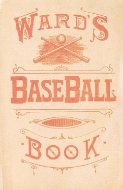 Ward's Baseball Book - Ward, John Montgomery