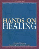 Hands-On Healing: A Practical Guide to Channeling Your Healing Energies
