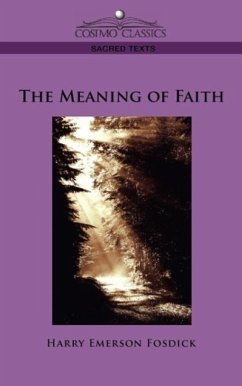 The Meaning of Faith - Fosdick, Harry Emerson