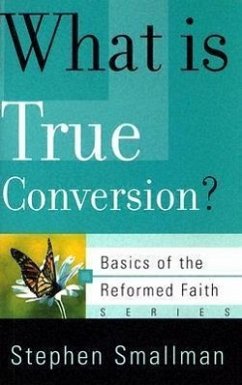 What Is True Conversion? - Smallman, Stephen
