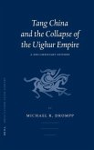 Tang China and the Collapse of the Uighur Empire: A Documentary History