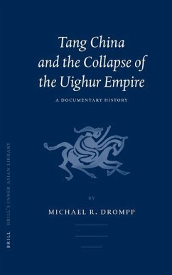 Tang China and the Collapse of the Uighur Empire: A Documentary History - Drompp, Michael