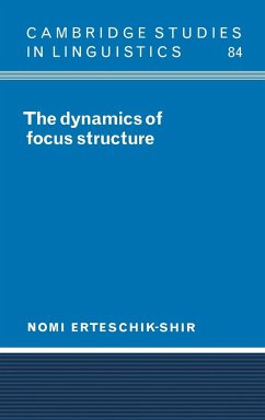 The Dynamics of Focus Structure - Erteschik-Shir, Nomi; Nomi, Erteschik-Shir