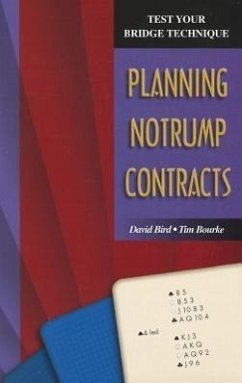 Test Your Bridge Technique: Planning in Notrump Contracts - Bird, David; Bourke, Tim