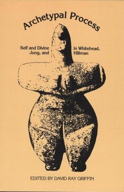 The Archetypal Process: Self and Divine and Whitehead, Jung, and Hillman - Griffin, David
