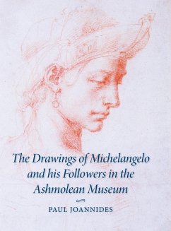 The Drawings of Michelangelo and his Followers in the Ashmolean Museum - Joannides, Paul