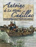 Antoine de la Mothe Cadillac: French Settlements at Detroit and Louisiana - Knudsen, Anders