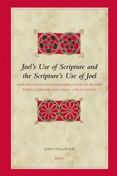 Joel's Use of Scripture and the Scripture's Use of Joel - Strazicich, John