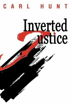 Inverted Justice - Hunt, Carl