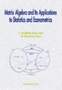 Matrix Algebra and Its Applications to Statistics and Econometrics - Rao, Calyampudi Radhakrishna; Rao, Mareppalli Bhaskara