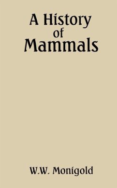 A History of Mammals - Monigold, W. W.