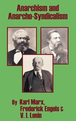 Anarchism and Anarcho-Syndicalism - Marx, Karl; Engels, Frederick; Lenin, Vladimir I.